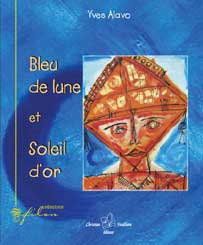 Bleu de lune et Soleil d'or, Yves Alavo, po&eacute;sie