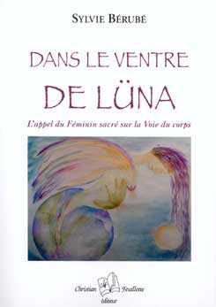 Dans le ventre de Luna, Sylvie B&eacute;rub&eacute;, d&eacute;veloppement personnel, f&eacute;minit&eacute;